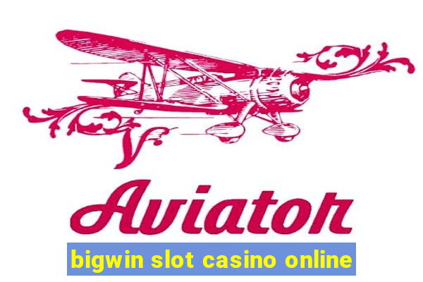 bigwin slot casino online