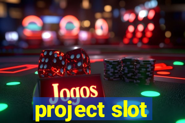 project slot