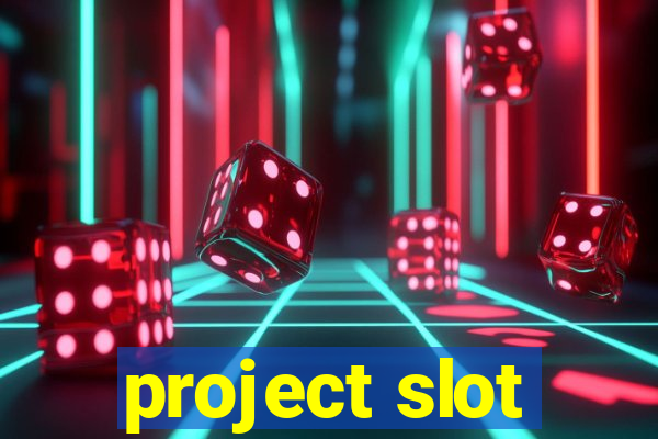 project slot