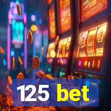 125 bet