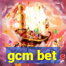 gcm bet