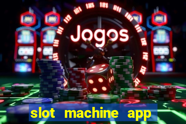 slot machine app with real money