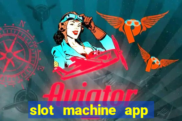 slot machine app with real money