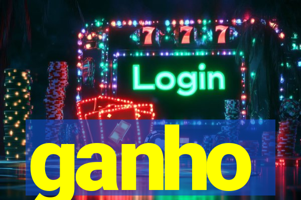 ganho