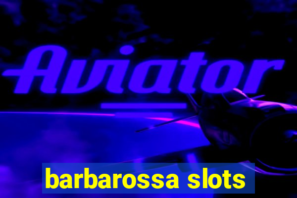 barbarossa slots