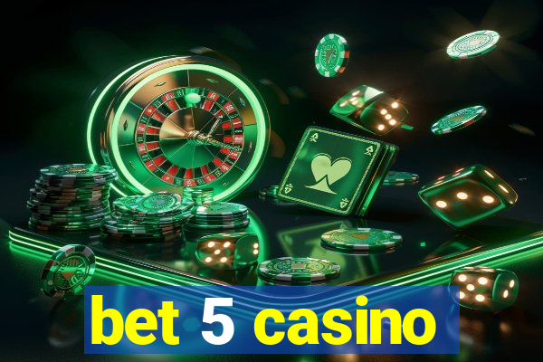 bet 5 casino