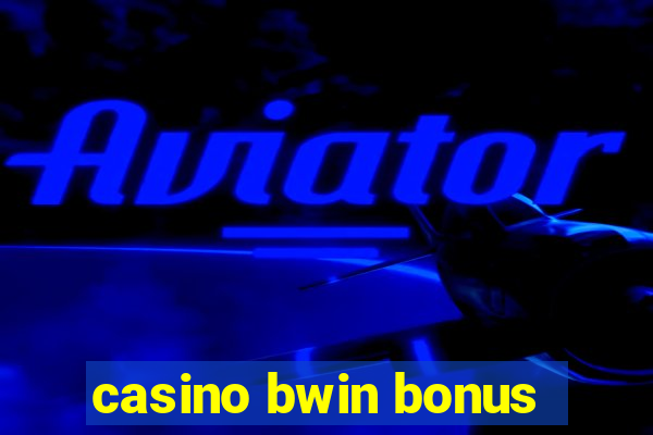 casino bwin bonus