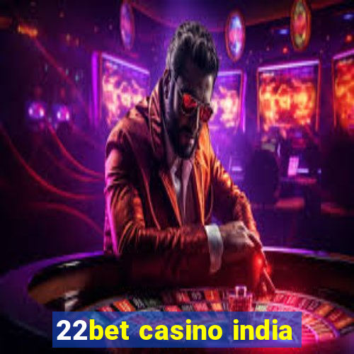 22bet casino india