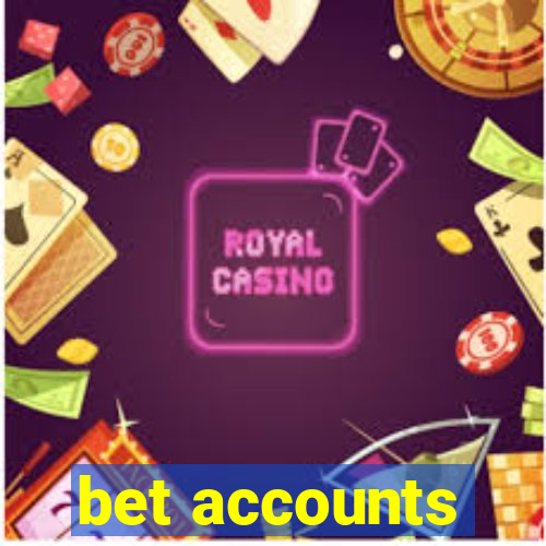 bet accounts