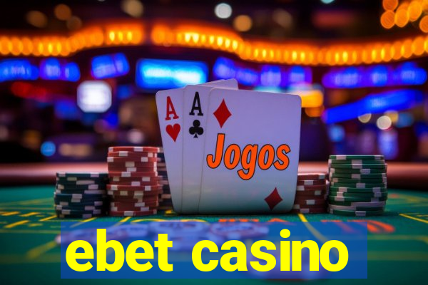 ebet casino