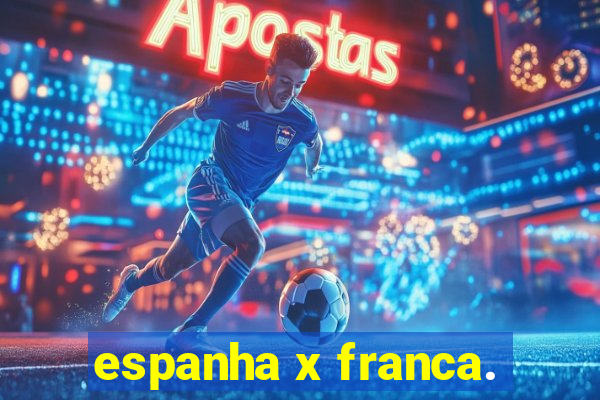 espanha x franca.