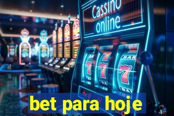 bet para hoje