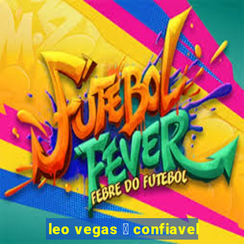 leo vegas 茅 confiavel