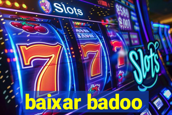 baixar badoo