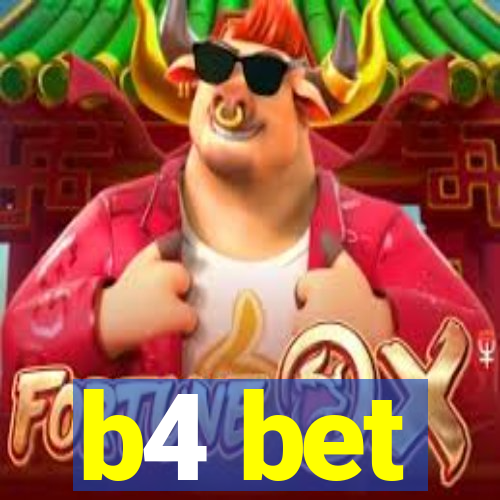 b4 bet