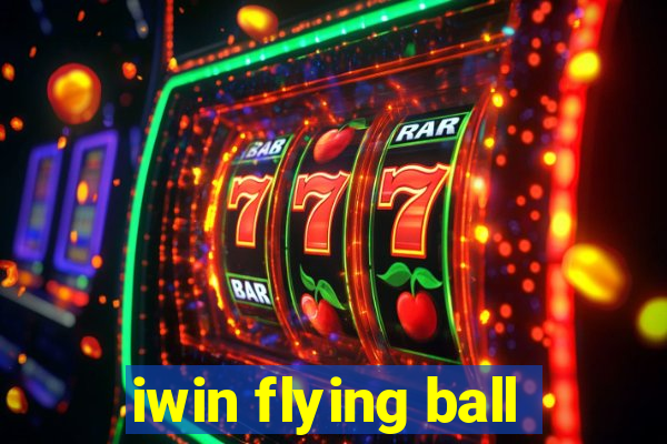 iwin flying ball