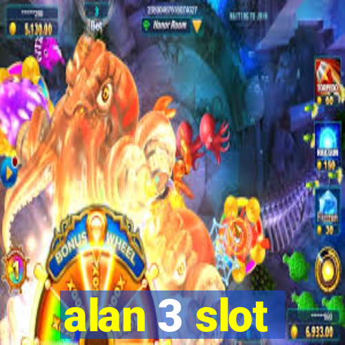 alan 3 slot