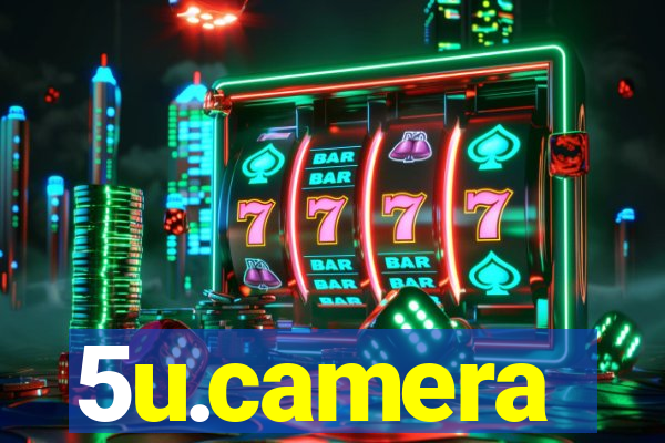 5u.camera