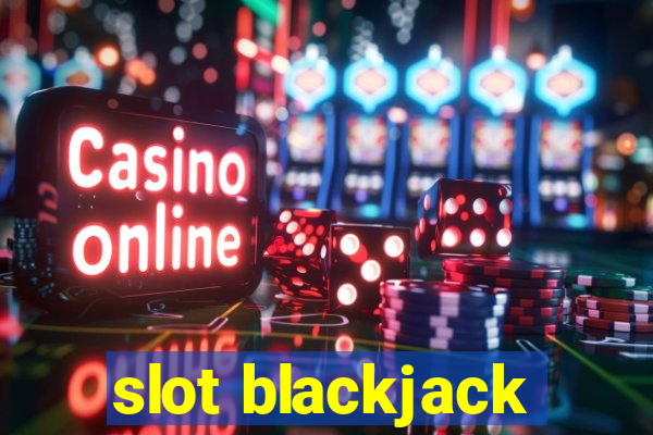 slot blackjack