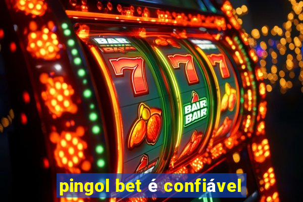 pingol bet é confiável