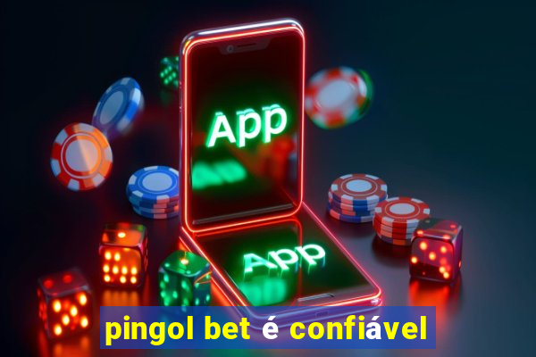 pingol bet é confiável