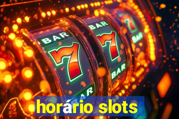 horário slots