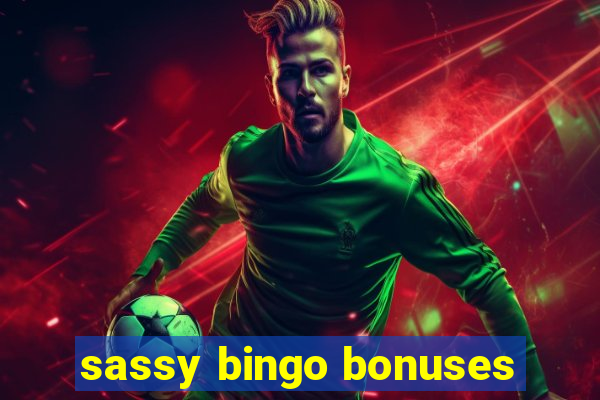 sassy bingo bonuses