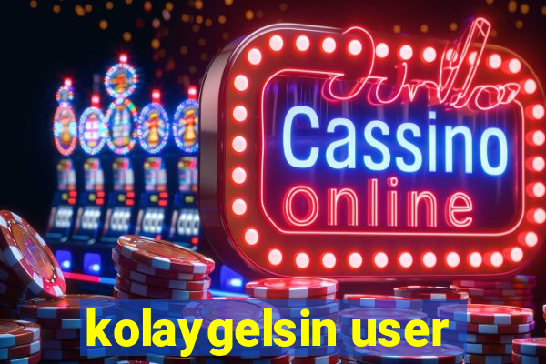 kolaygelsin user