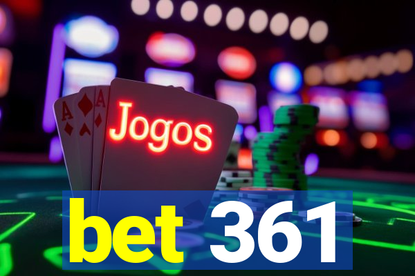 bet 361