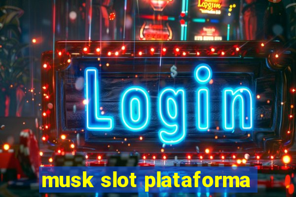 musk slot plataforma