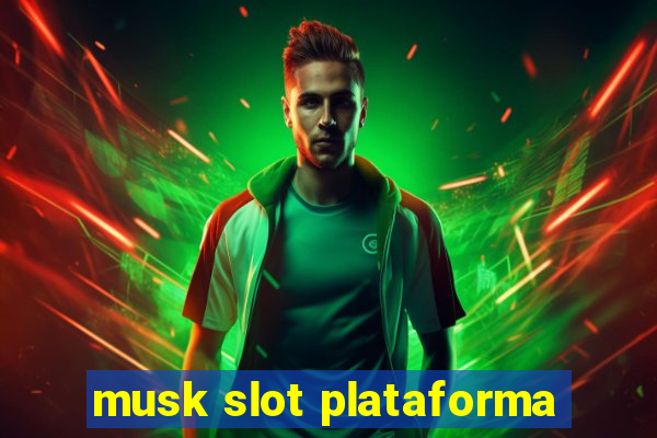 musk slot plataforma