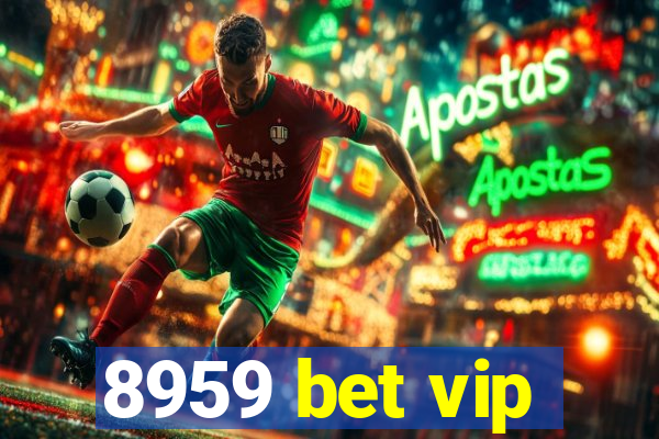 8959 bet vip