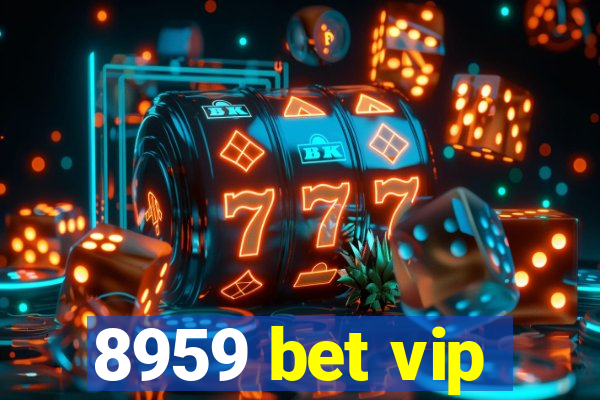 8959 bet vip