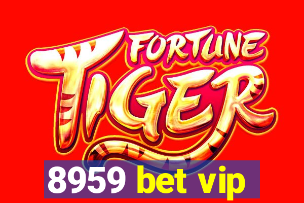 8959 bet vip