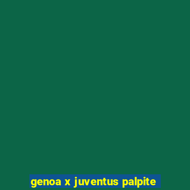 genoa x juventus palpite