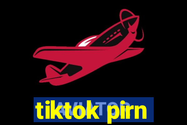 tiktok pirn