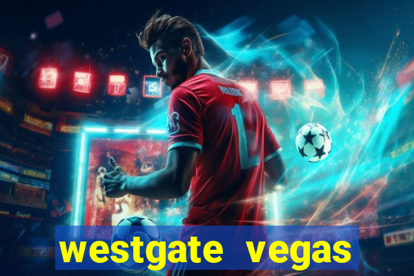 westgate vegas resort and casino