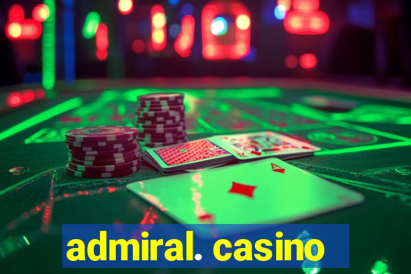 admiral. casino