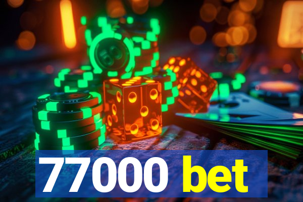 77000 bet