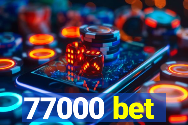 77000 bet