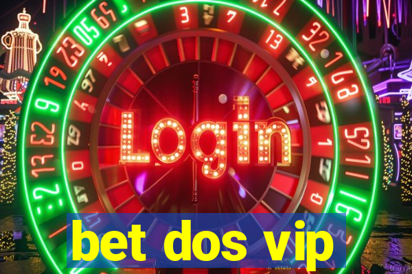 bet dos vip