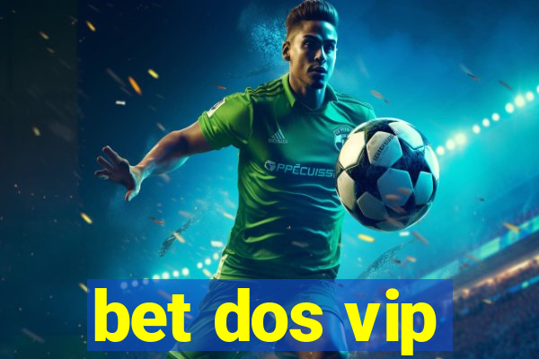 bet dos vip