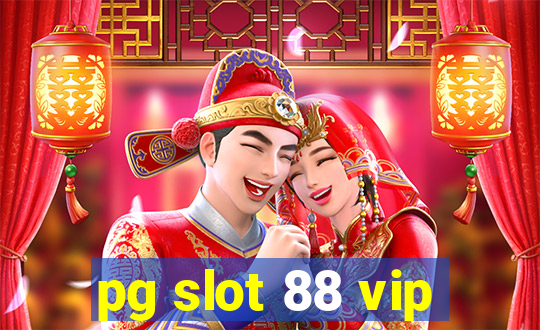 pg slot 88 vip