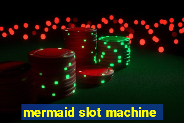 mermaid slot machine