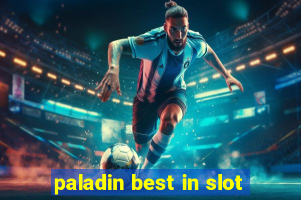 paladin best in slot