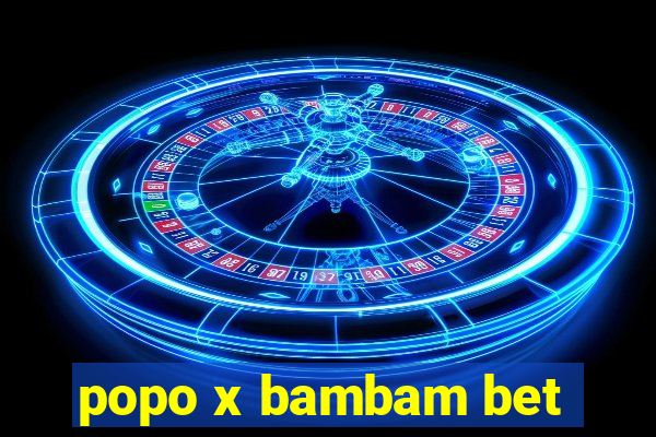 popo x bambam bet