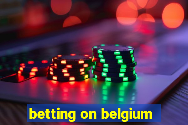 betting on belgium