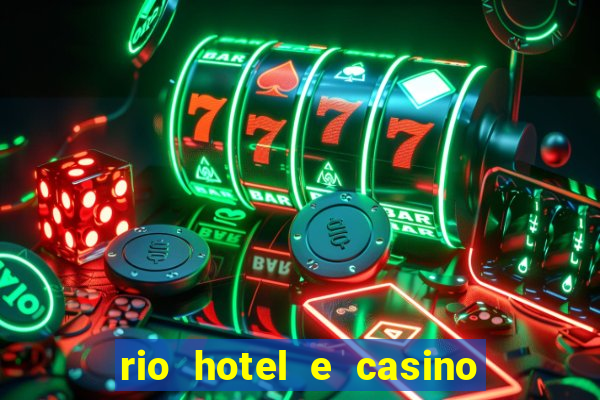 rio hotel e casino las vegas