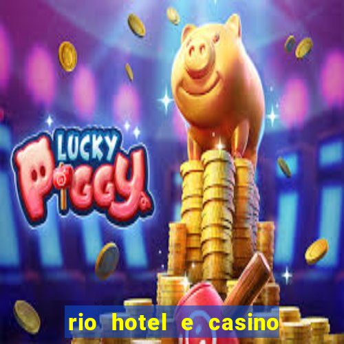 rio hotel e casino las vegas