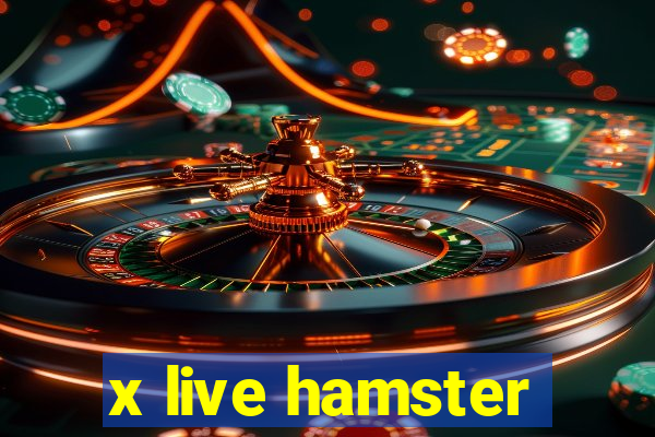 x live hamster